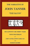 The Narrative of John Tanner, the Falcon - John Tanner, Charles Daudert, Edwin James