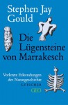 Die Lügensteine von Marrakesch. Vorletzte Erkundungen der Naturgeschichte - Stephen Jay Gould