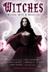 Witches: Wicked, Wild & Wonderful - Paula Guran