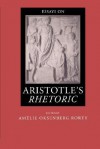 Essays on Aristotle's Rhetoric - Amélie Oksenberg Rorty