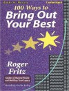 100 Ways To Bring Out Your Best (MP3 Book) - Roger Fritz, Kevin Foley