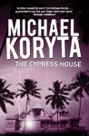 The Cypress House: Paranormal thriller - Michael Koryta