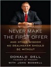 Never Make the First Offer: And Other Wisdom No Deal Maker Should Be Without (MP3 Book) - Donald Dell, Sean Pratt, John Boswell, John Boswell