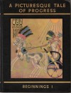 A Picturesque Tale of Progress: Beginnings - Olive Beaupré Miller, Harry Neal Baum