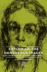 Exploring the Dangerous Trades: The Autobiography of Alice Hamilton, M.D. - Alice Hamilton