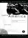 Latin America: Development and Conflict Since 1945 - John Ward