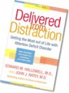 Delivered from Distraction - Edward M. Hallowell, John J. Ratey