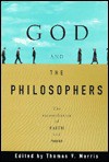 God and the Philosophers: The Reconciliation of Faith and Reason - Thomas V. Morris