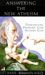 Answering the New Atheism: Dismantling Dawkins' Case Against God - 'Scott Hahn', 'Benjamin Wiker'