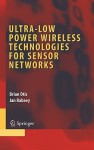 Ultra-Low Power Wireless Technologies for Sensor Networks - Brian Otis