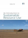 An Introduction to Sustainable Resource Use - Richard Murphy, Callum Hill