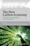 The New Carbon Economy: Constitution, Governance and Contestation - Peter Newell, Maxwell T. Boykoff, Emily Boyd