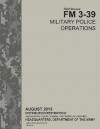 Field Manual FM 3-39 Military Police Operations August 2013 - United States Government Us Army