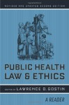 Public Health Law and Ethics: A Reader - Lawrence O. Gostin