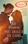 Più dolce di così... (I Romanzi Emozioni) (Italian Edition) - Jill Shalvis