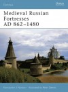 Medieval Russian Fortresses AD 862-1480 - Konstantin Nossov, Peter Dennis