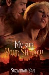 My Sun, Your Shadow - Suzannah Safi