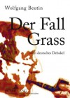 Der Fall Grass: Ein Deutsches Debakel - Wolfgang Beutin