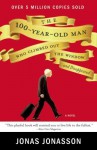 The 100-Year-Old Man Who Climbed Out the Window and Disappeared by Jonasson, Jonas (2012) Paperback - Jonas Jonasson