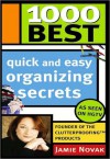 1000 Best Quick and Easy Organizing Secrets - Jamie Novak