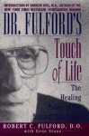 Dr. Fulford's Touch of Life: The Healing Power of the Natural Life Force - Robert C. Fulford, Gene Stone