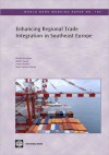 Enhancing Regional Trade Integration in Southeast Europe - Borko Handjiski, Philip Martin, Robert E.B. Lucas, Selen Sarisoy Guerin