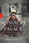 Massacre at the Palace: The Doomed Royal Dynasty of Nepal - Jonathan Gregson