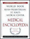 Rush-Presbyterian-St. Luke's Medical Center Medical Encyclopedia: Your Guide to Good Health - World Book Inc.