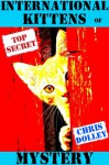 International Kittens of Mystery - Chris Dolley