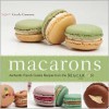 Macarons: Authentic French Cookie Recipes from the Macaron Cafe - Ulysses Press, Cecile Cannone