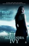 Kiedy nadciąga ciemność - Alexandra Ivy