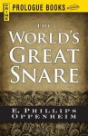 The World's Great Snare - E. Phillips Oppenheim