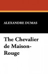 The Chevalier de Maison-Rouge - Alexandre Dumas