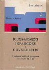 Ricos-Homens, Infanções e Cavaleiros - José Mattoso