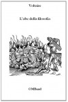 L'Abc Della Filosofia: Brani del Dizionario Filosofico Liberamente Tradotti - Voltaire, Giovanni Messina, Omband Digital Editions