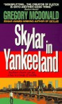 Skylar in Yankeeland - Gregory McDonald