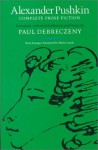 Alexander Pushkin: Complete Prose Fiction - Paul Debreczeny