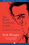 The World According to Itzik: Selected Poetry and Prose - Itzik Manger, Leonard Wolf, David G. Roskies