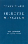 Selected Essays - Clark Blaise, John Metcalf, Tim Struthers