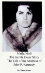 Mafia Moll: The Judith Exner Story, The Life of the Mistress of John F. Kennedy - Sam Sloan, Judith Exner