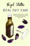 Real Fast Food - Nigel Slater