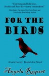 For the Birds - Angela Roquet