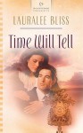 Time Will Tell - Lauralee Bliss