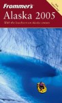 Frommer's Alaska 2005 - Charles Wohlforth