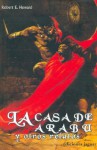 La Casa De Arabu Y Otros Relatos/ The House Of Arabu - Robert E. Howard