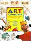 Art for Children: A Step by Step Guide for the Young Artist (Art for Children (Numbered Booksales)) - Angela Gair, Paul Johnson