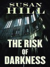 The Risk of Darkness - Susan Hill