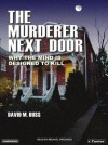 The Murderer Next Door: Why the Mind Is Designed to Kill - David M. Buss, Michael Prichard