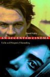 An Accented Cinema: Exilic and Diasporic Filmmaking - Hamid Naficy