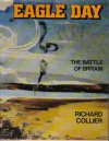 Eagle Day: The Battle of Britain - Richard Collier